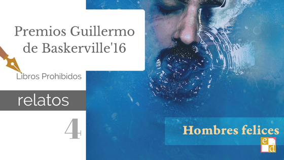 Reseña: «Hombres felices», Felipe R. Navarro | Premios Guillermo de Baskerville’16