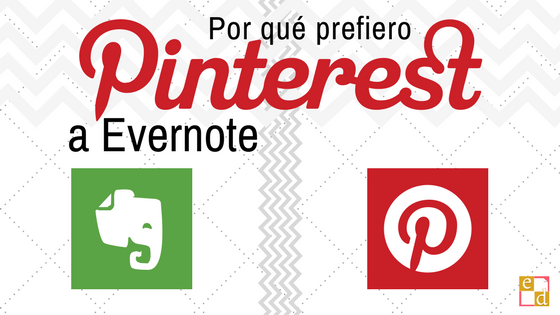 Por qué prefiero Pinterest a Evernote
