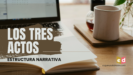 La estructura narrativa de los tres actos