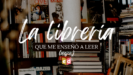 La librería que me enseñó a leer (mejor)