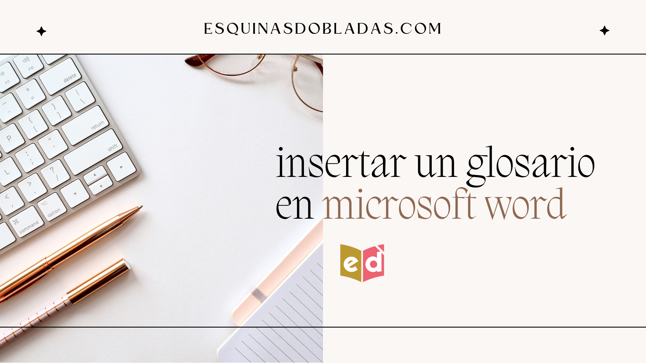 Insertar un glosario en Microsoft Word | Esquinas Dobladas