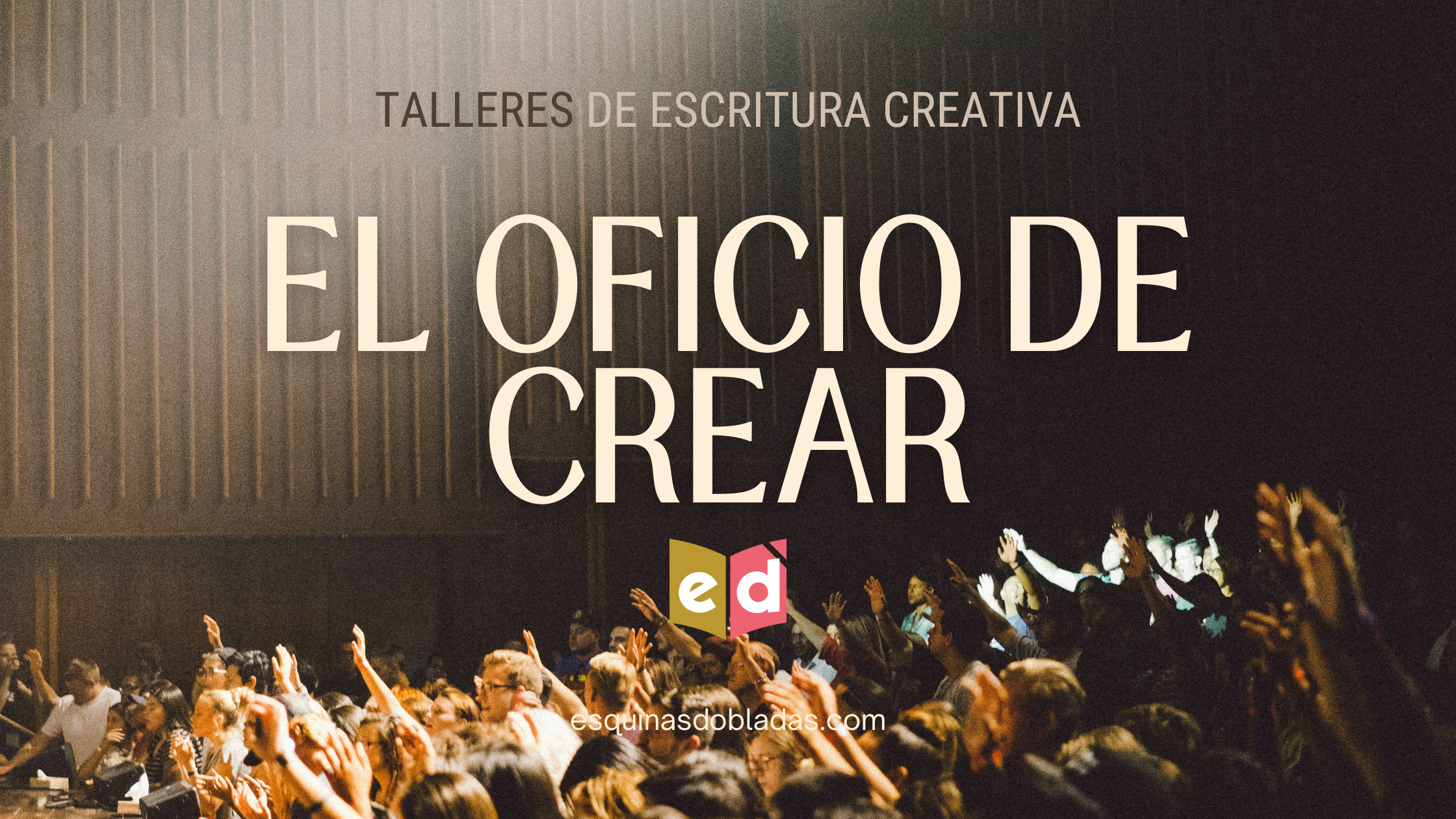 El oficio de crear. Talleres de escritura creativa | Esquinas Dobladas