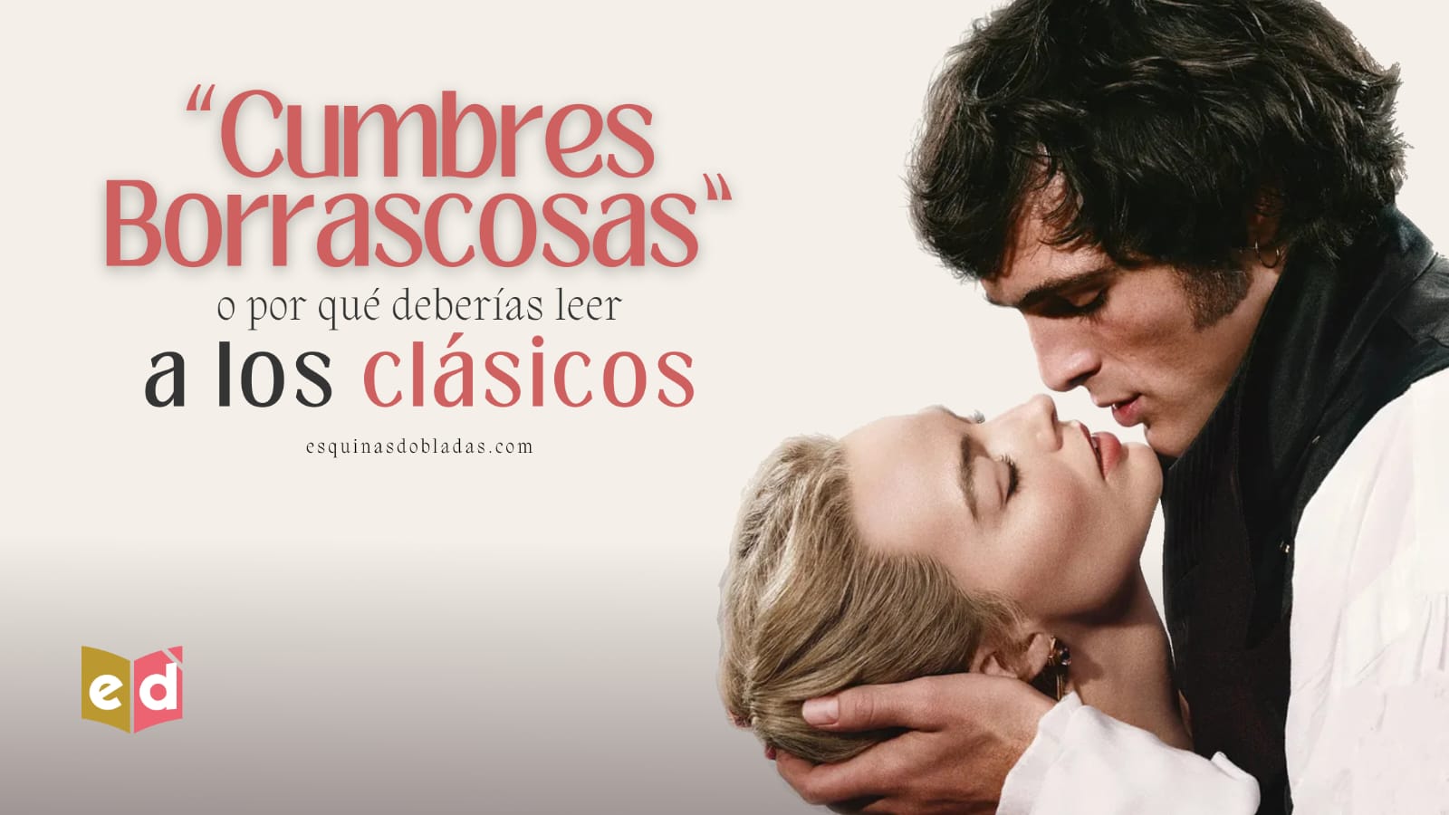 “Cumbres borrascosas” o por qué deberías leer a los clásicos | Esquinas Dobladas