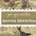 Por qué escribo novela histórica