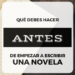 Qué debes hacer antes de empezar a escribir una novela