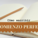 Cómo escribir el comienzo perfecto