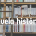 Por qué leemos novela histórica – Esquinas Dobladas